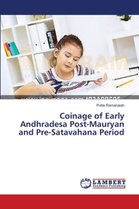 Coinage of Early Andhradesa Post-Mauryan and Pre-Satavahana Period