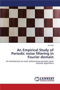 Empirical Study of Periodic noise filtering in Fourier domain