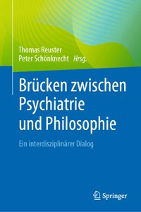 Brücken Zwischen Psychiatrie Und Philosophie