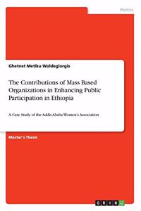Contributions of Mass Based Organizations in Enhancing Public Participation in Ethiopia