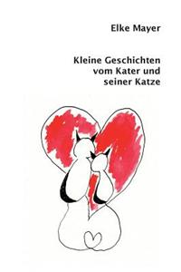 Kleine Geschichten vom Kater und seiner Katze