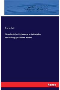 Die solonische Verfassung in Aristoteles Verfassungsgeschichte Athens
