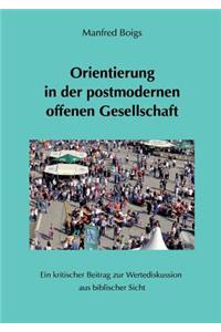 Orientierung in der postmodernen offenen Gesellschaft