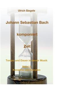Johann Sebastian Bach komponiert Zeit