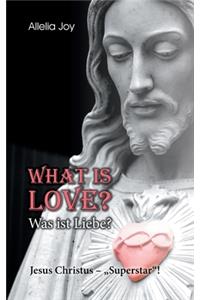 What is love? - Was ist Liebe?