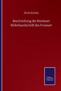 Beschreibung der Breslauer Bilderhandschrift des Froissart