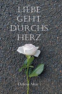 Liebe geht durchs Herz