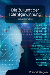 Zukunft der Talentgewinnung: Social Recruiting