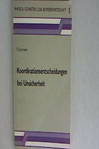 Koordinationsentscheidungen bei Unsicherheit.