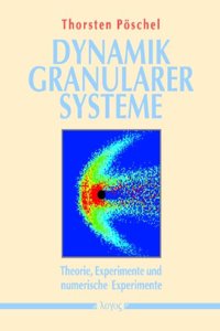 Dynamik Granularer Systeme. Theorie, Experimente Und Numerische Experimente
