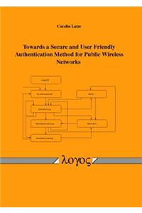 Towards a Secure and User Friendly Authentication Method for Public Wireless Networks