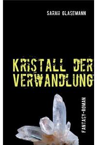 Kristall der Verwandlung