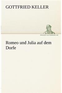 Romeo Und Julia Auf Dem Dorfe