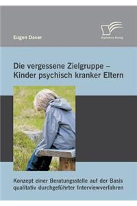 vergessene Zielgruppe - Kinder psychisch kranker Eltern