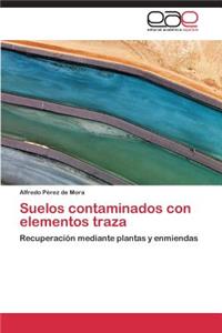 Suelos contaminados con elementos traza