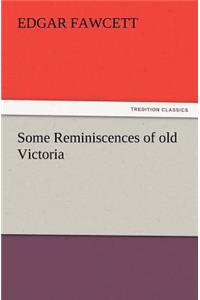 Some Reminiscences of old Victoria