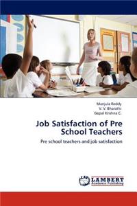 Job Satisfaction of Pre School Teachers