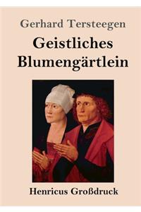 Geistliches Blumengärtlein (Großdruck)