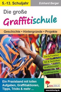Die groÃŸe Graffitischule: Geschichte, Hintergrunde, Projekte