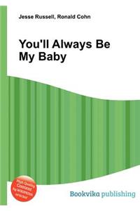 You'll Always Be My Baby