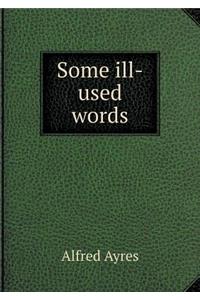 Some ill-used words