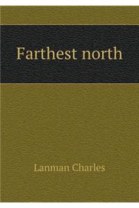 Farthest North