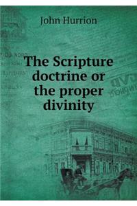 The Scripture Doctrine or the Proper Divinity