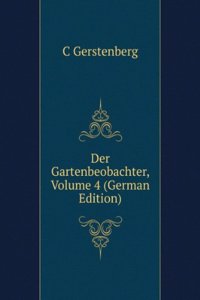 Der Gartenbeobachter, Volume 4 (German Edition)