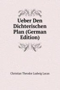 Ueber Den Dichterischen Plan (German Edition)