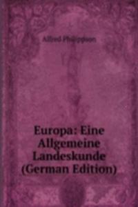 Europa: Eine Allgemeine Landeskunde (German Edition)