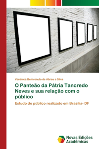 O Panteão da Pátria Tancredo Neves e sua relação com o público