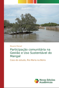 Participação comunitária na Gestão e Uso Sustentável do Mangal
