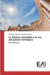 La finanza aziendale e la sua attuazione strategica
