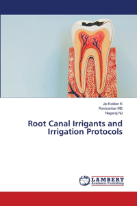 Root Canal Irrigants and Irrigation Protocols