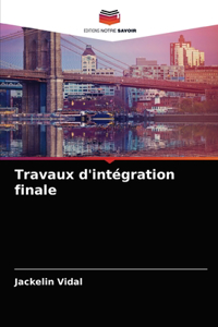 Travaux d'intégration finale