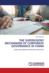 Supervisory Mechanism of Corporate Governance in China