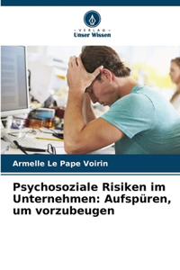 Psychosoziale Risiken im Unternehmen