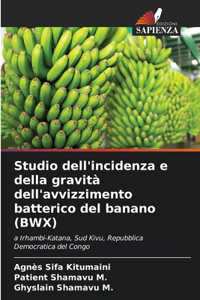 Studio dell'incidenza e della gravità dell'avvizzimento batterico del banano (BWX)