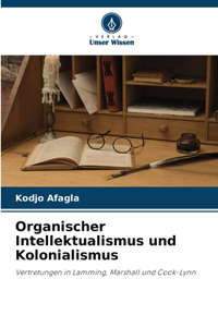 Organischer Intellektualismus und Kolonialismus