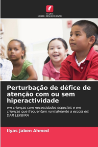 Perturbação de défice de atenção com ou sem hiperactividade