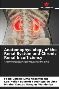 Anatomophysiology of the Renal System and Chronic Renal Insufficiency