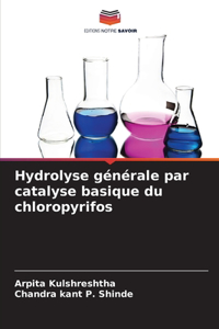 Hydrolyse générale par catalyse basique du chloropyrifos