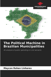 The Political Machine in Brazilian Municipalities