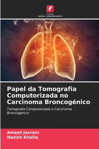 Papel da Tomografia Computorizada no Carcinoma Broncogénico
