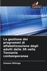 La gestione dei programmi di alfabetizzazione degli adulti delle 3R nella Tanzania contemporanea
