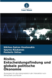 Risiko, Entscheidungsfindung und globale politische Ökonomie