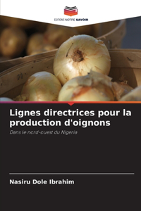 Lignes directrices pour la production d'oignons