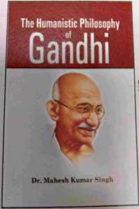 The Humanistic Philosophy of Gandhi