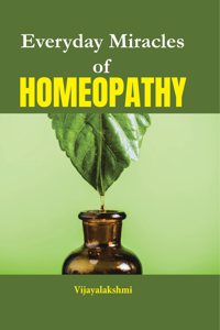Everyday Miracles of Homeopathy