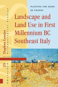 Landscape and Land Use in First Millennium BC Southeast Italy